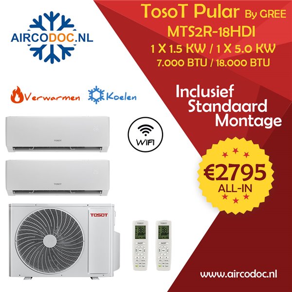 Airco Multi Split - Tosot Pular by GREE - MTS2R-0718 - vermogen 5.0 kW - 1 X 1.5 kW / 1 X 5.0 kW -  incl. installatie